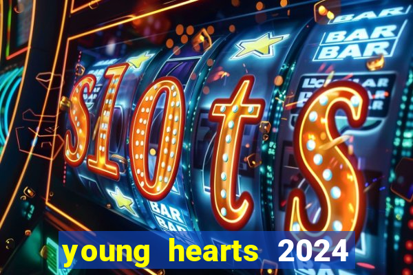 young hearts 2024 assistir online